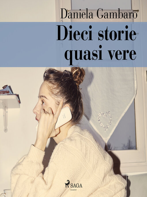 Title details for Dieci storie quasi vere by Daniela Gambaro - Available